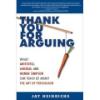 Thank you for Arguing by Jay Heinrechs
