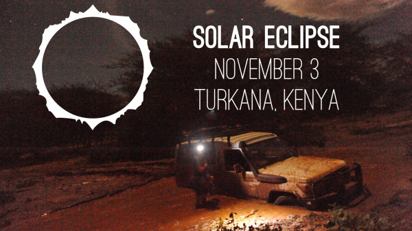 BRCK Solar Eclipse trip, photo courtesy of Barak Bruerd on our last trip up to Northern Kenya